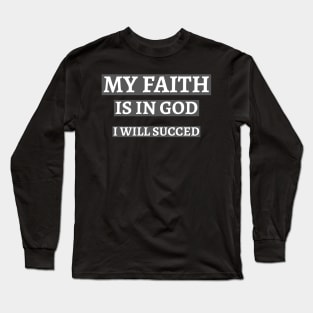 My Faith is in God Long Sleeve T-Shirt